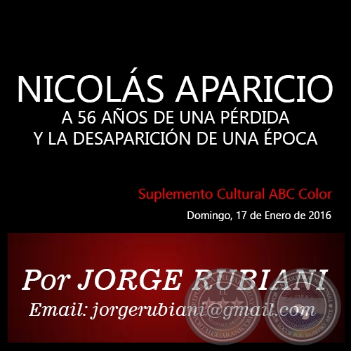 NICOLS APARICIO - A 56 AOS DE UNA PRDIDA Y LA DESAPARICIN DE UNA POCA - Por JORGE RUBIANI - Domingo, 17 de Enero de 2016